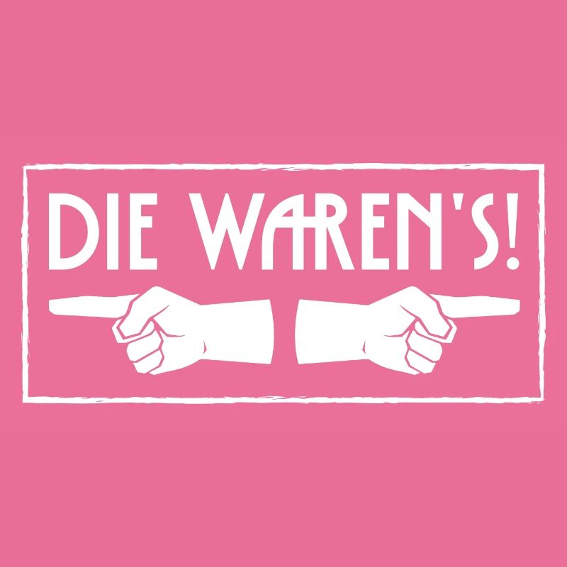 Die waren's