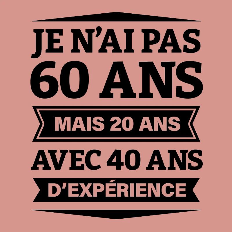 ANNIVERSAIRE 60 ANS AVEC 40 ANS D'EXPÉRIENCE