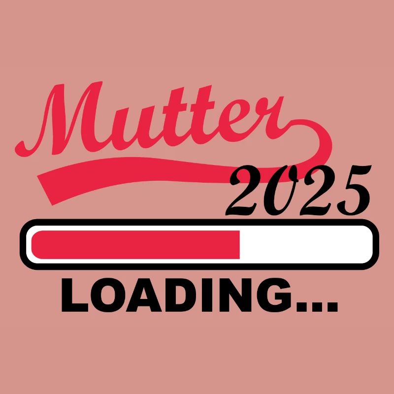 Mutter 2025 loading, Ich werde 2025 Mutter