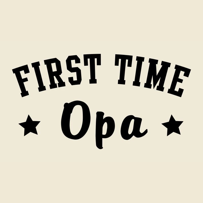 FIRST TIME Opa