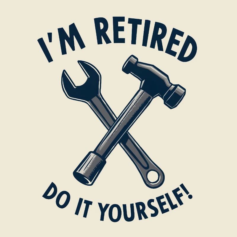 Je suis à la retraite, faites-le vous-même !