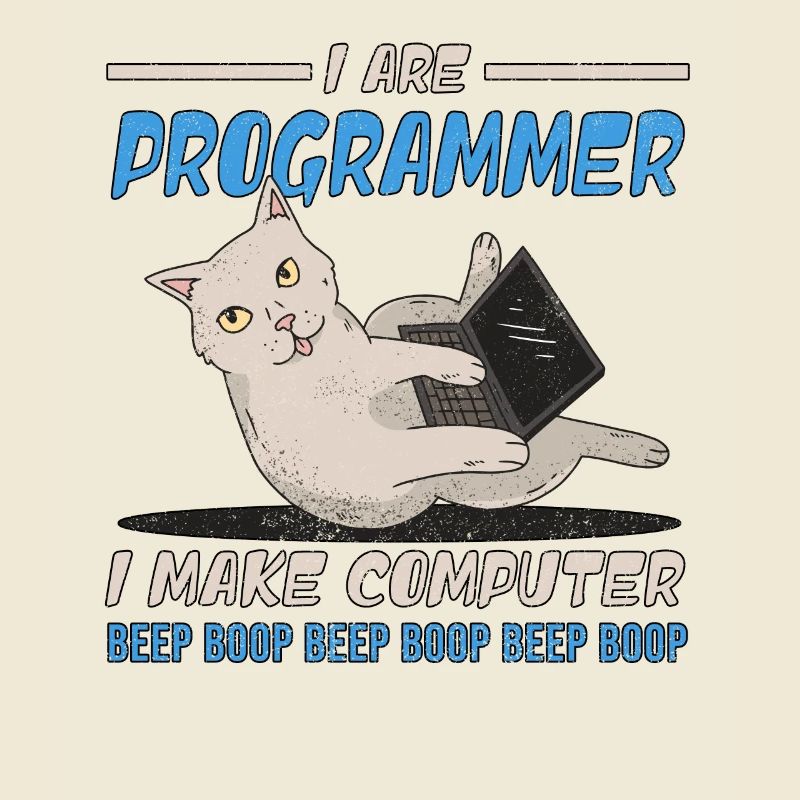 I Are Programmer I Make Computer Beep Boop Katze