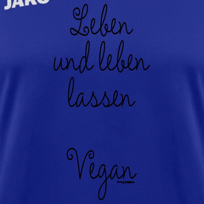 Leben und leben lassen. Vegan.