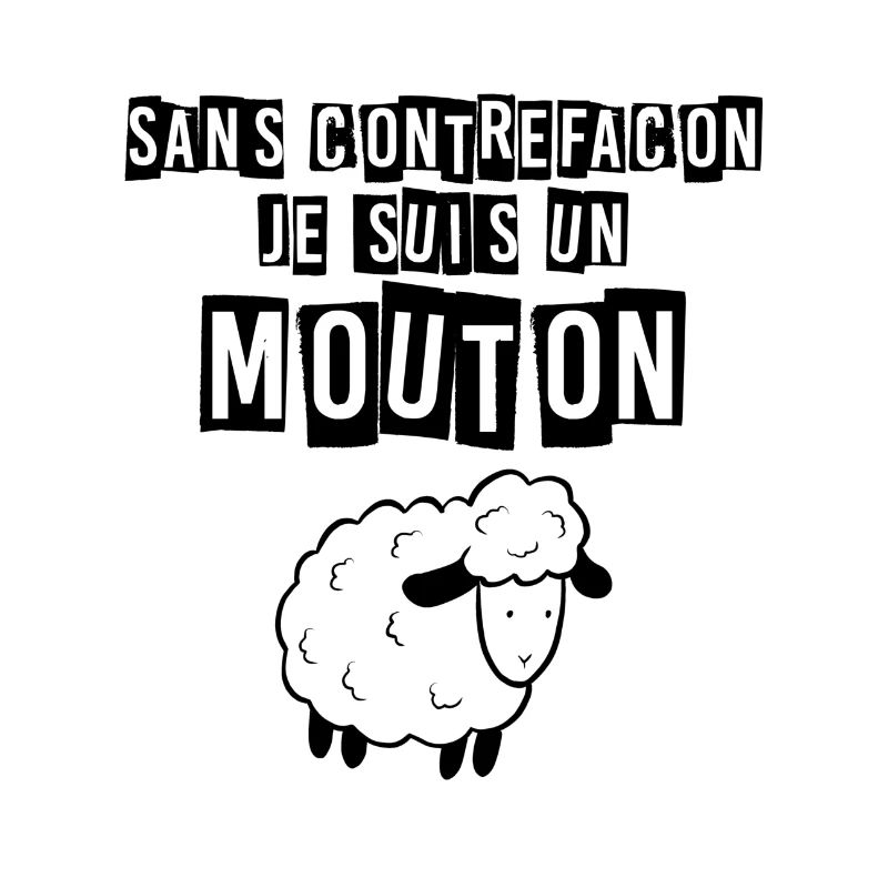 Sans contrefaçon je suis un mouton