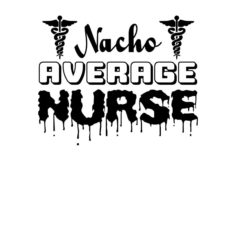Nacho Average Nurse