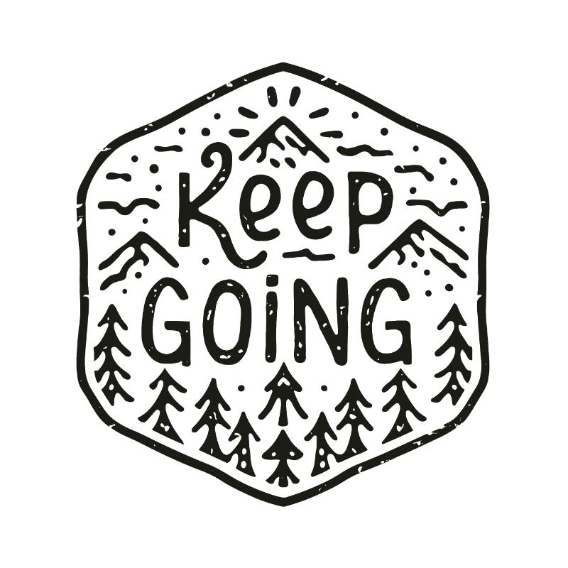 Keep going