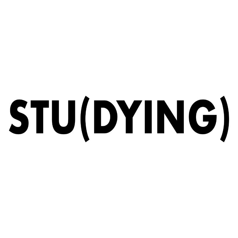 Studium Stu(dying) Irony funny sayings Student