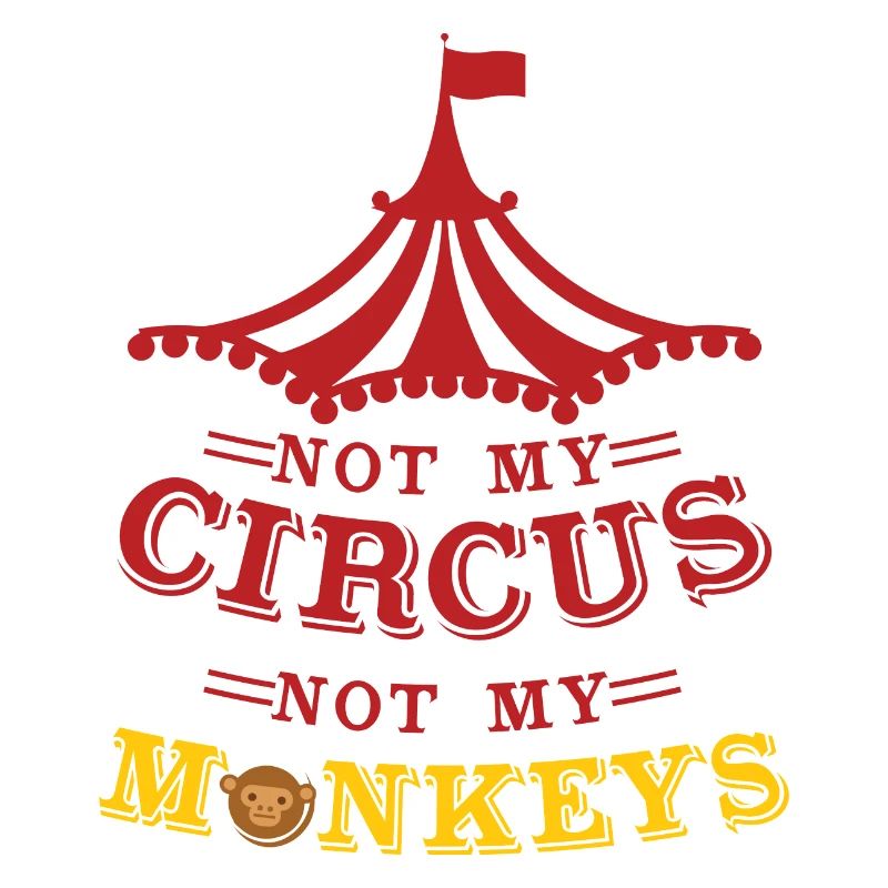 Pas mon cirque - pas mes singes