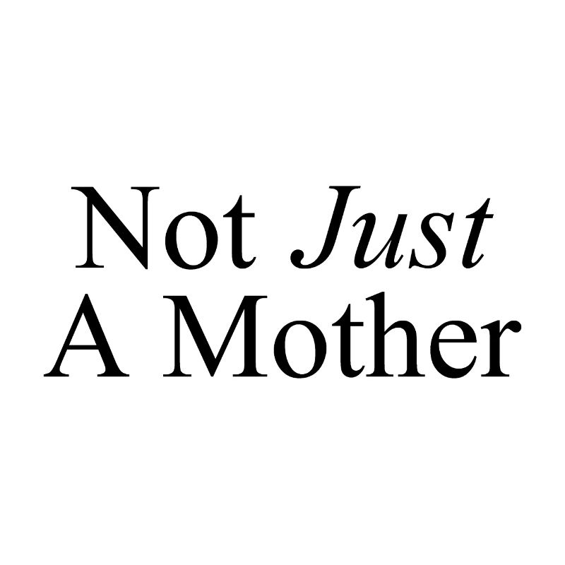 Pas seulement une mère - Nicht nur eine Mutter