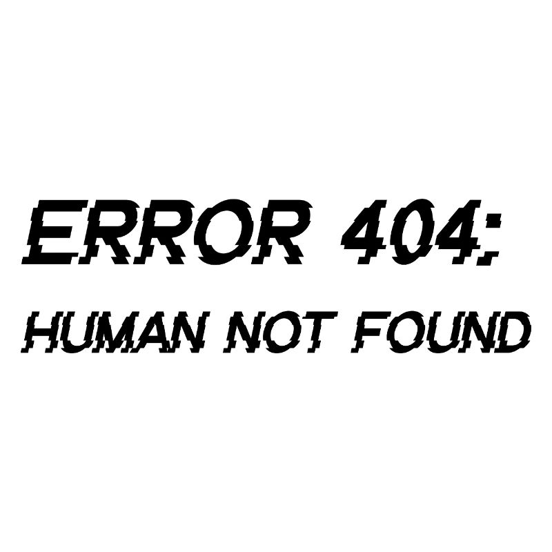Error 404 - Human not found