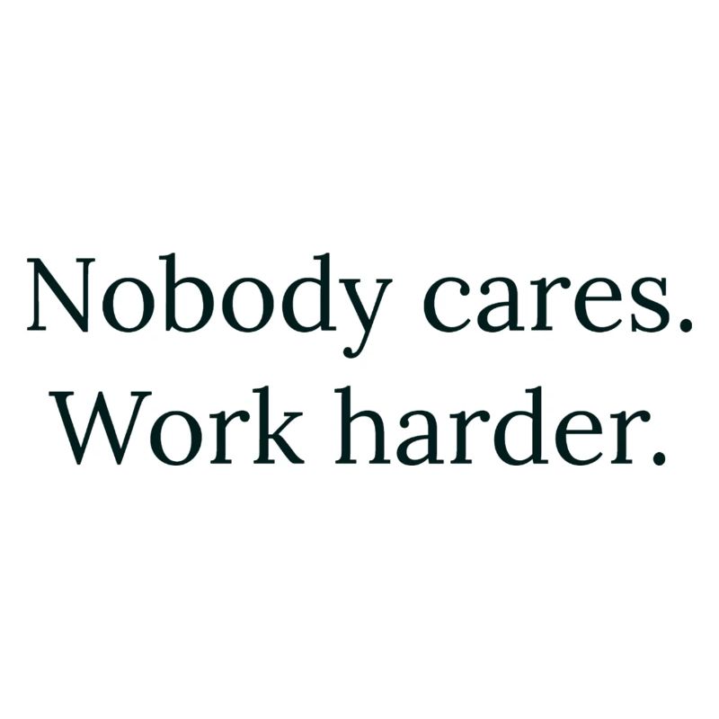 "A nessuno importa. Lavora di più." - Motivation Design