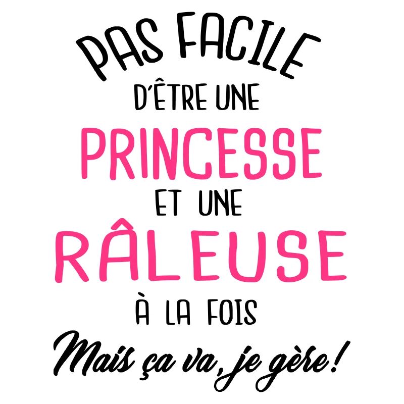 Pas facile d'être princesse et râleuse