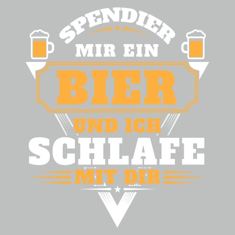 Spendier mir ein Bier und ich Schlafe mit dir