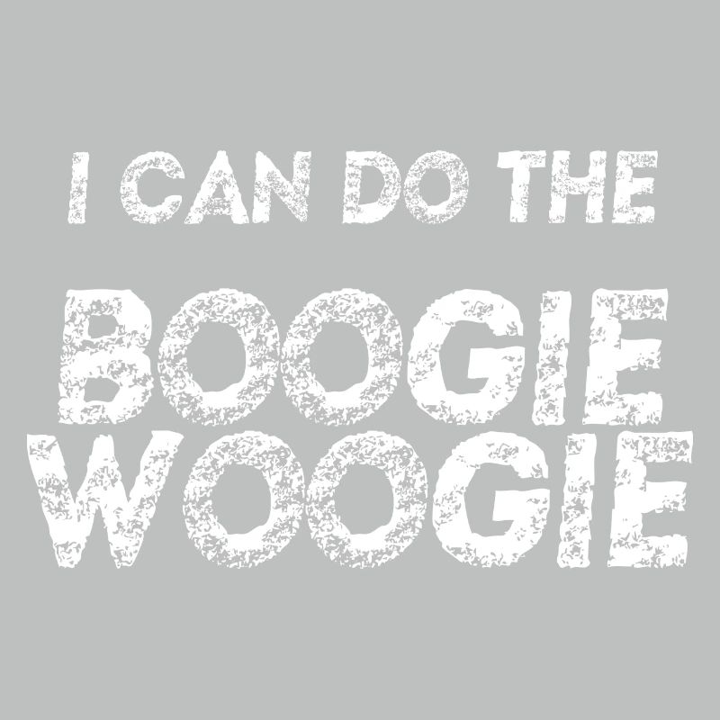I can do the boogie woogie - funny gift idea