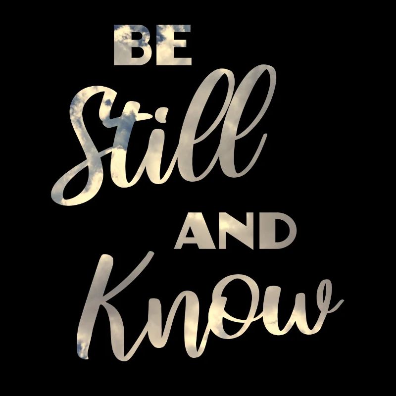 Be Still And Know