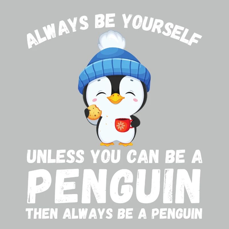 Sei immer du selbst, es sei denn, du kannst ein Pinguin sein