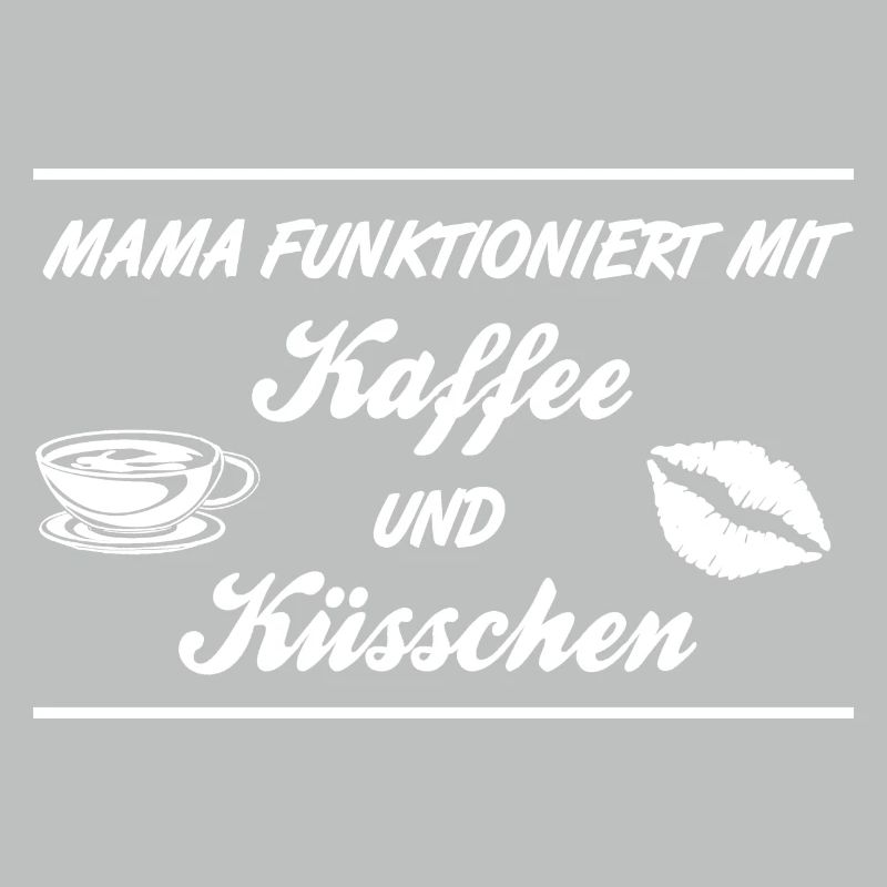 Mama funktioniert mit Kaffee und Küsschen, Mutter