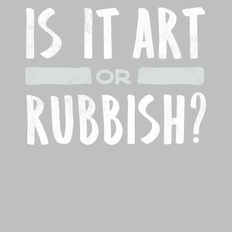 Ist Es Kunst Oder Müll, Lustiges Kunstzitat