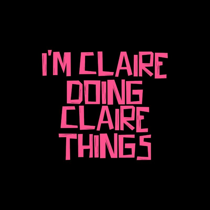 I'm Claire doing Claire things