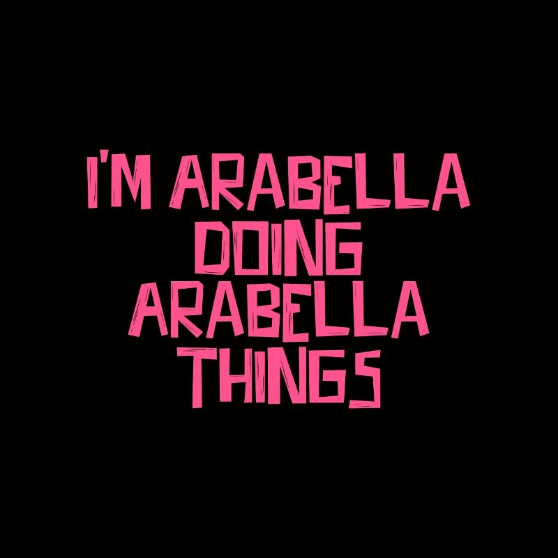 I'm Arabella doing Arabella things
