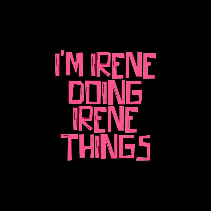 I'm Irene doing Irene things