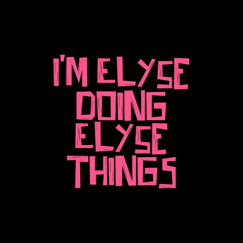 Je suis Elyse en train de faire des choses Elyse