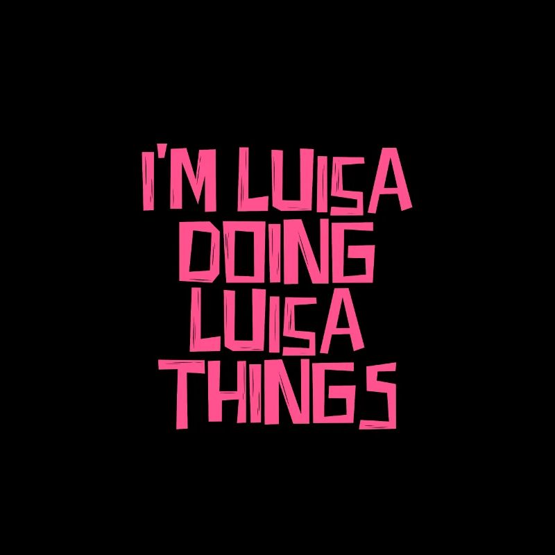 I'm Luisa doing Luisa things