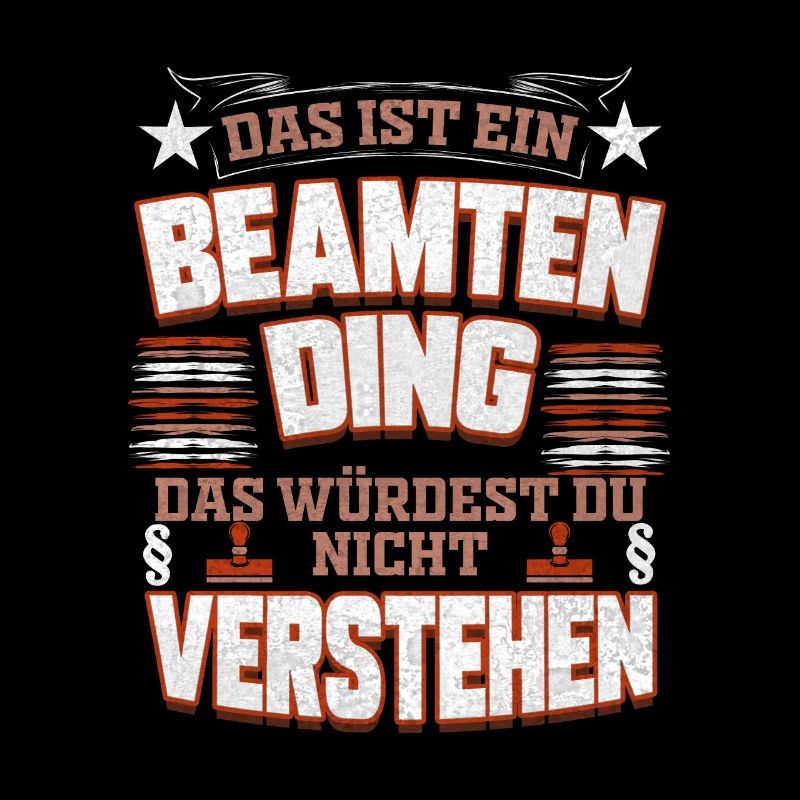 Das ist ein Beamten Ding das verstehst du nicht