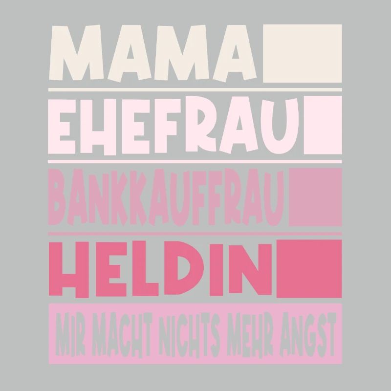 Bankkauffrau Mama Ehefrau Heldin