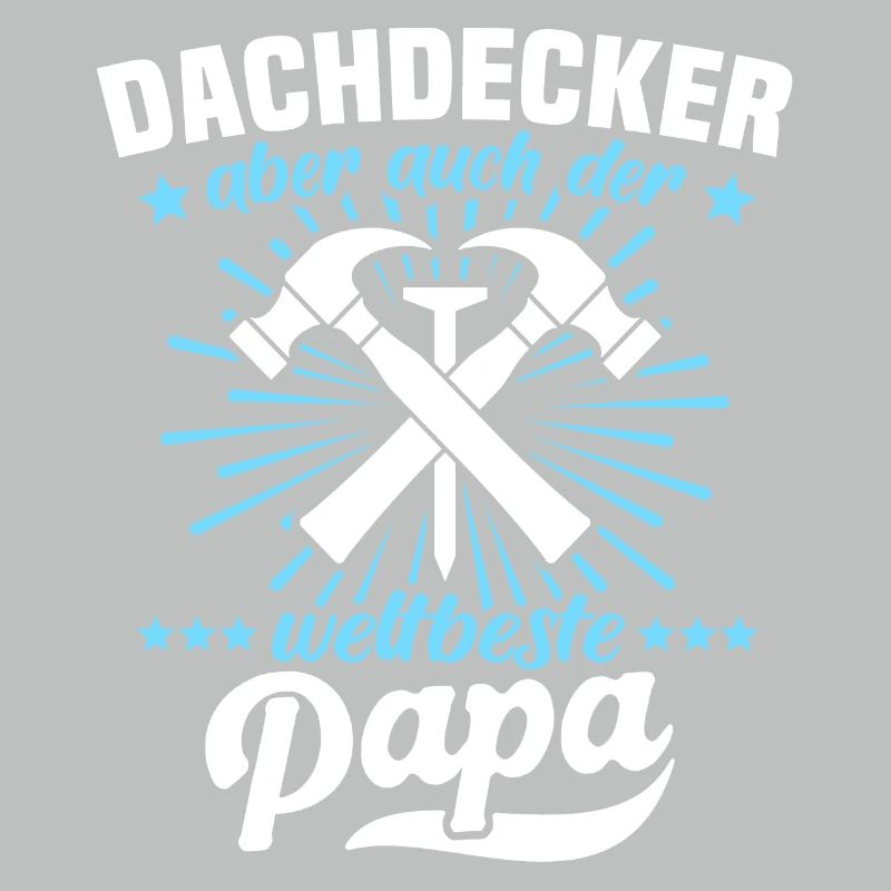 Dachdecker Papa Dachdecken Papas