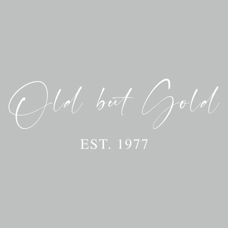 Old but Gold Est. 1977 Script Typography Gift