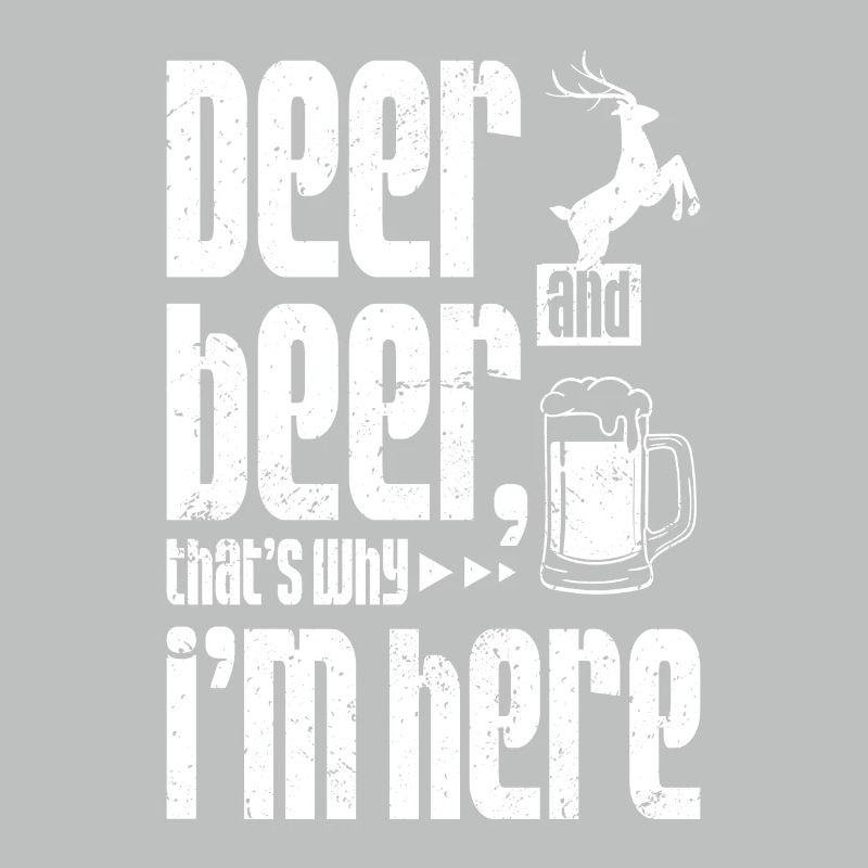 Deer and beer that's why im here