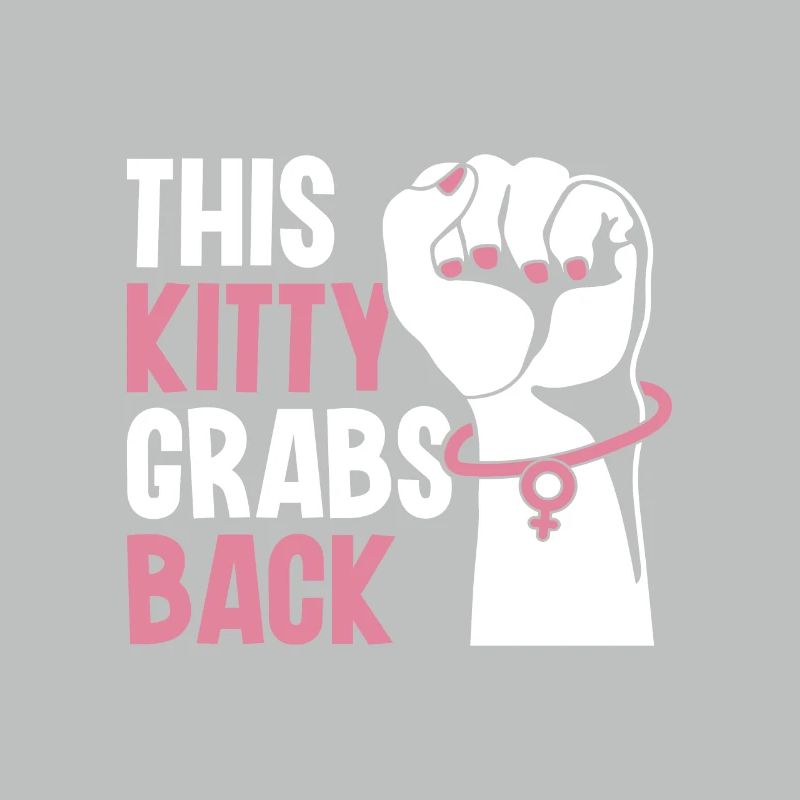 This Kitty Grabs Back - Activisme féministe