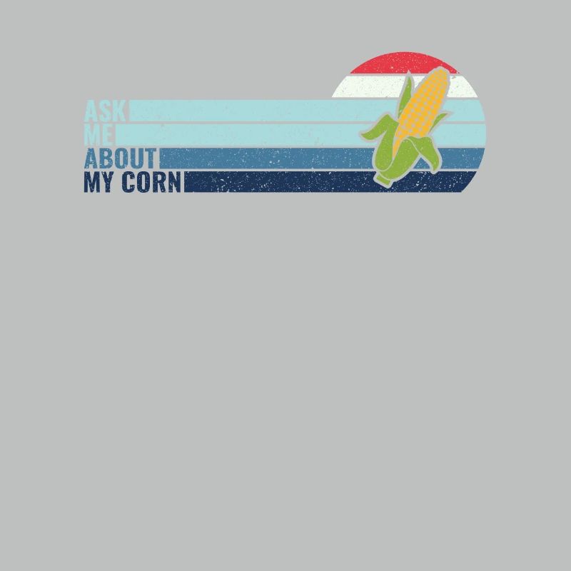 Retro Ask Me About My Corn - Corn Farmer Farmer