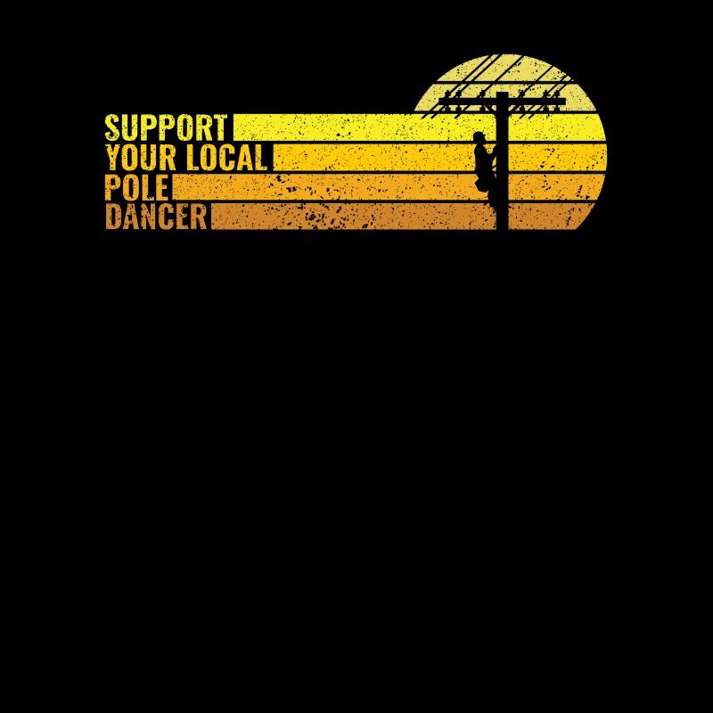 Support Your Local Pole Dancer -
