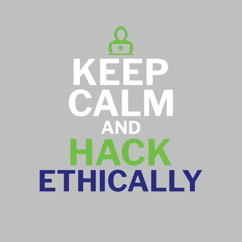 Keep Calm and Hack Ethically - Ethical Hacker