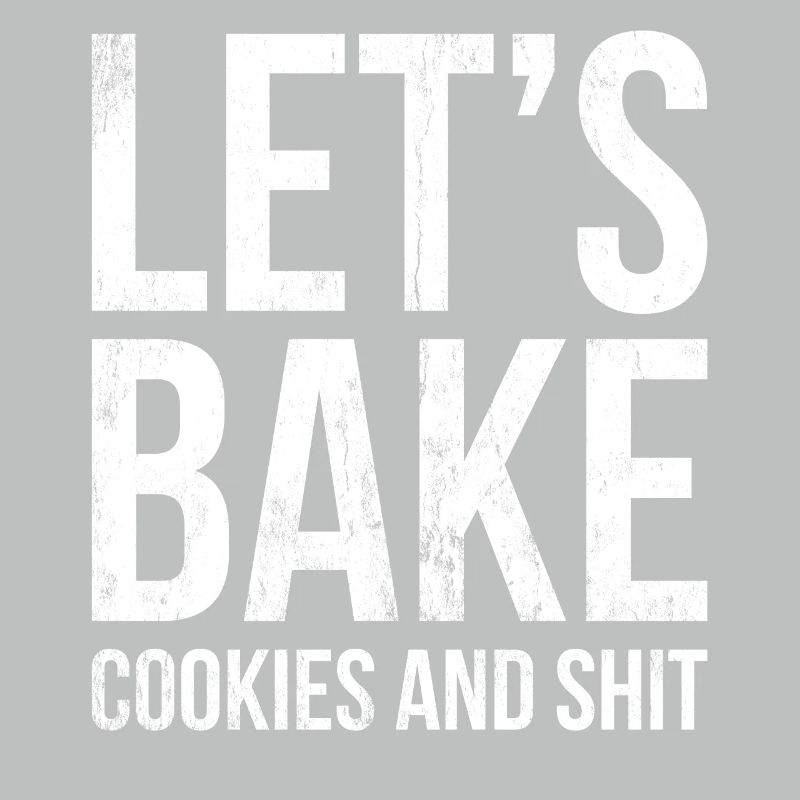 Lass Uns Kekse Backen Und Scheiße Für Bäcker Oder