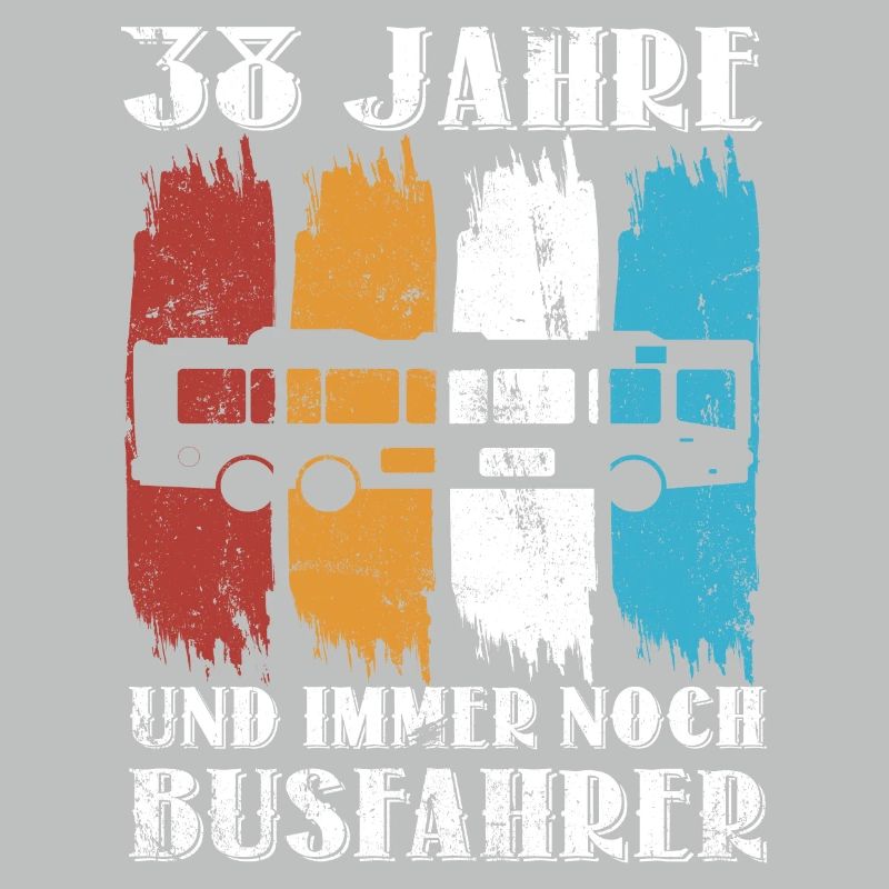 Busfahrer Busfahren Beruf 38 Geburtstag Spruch