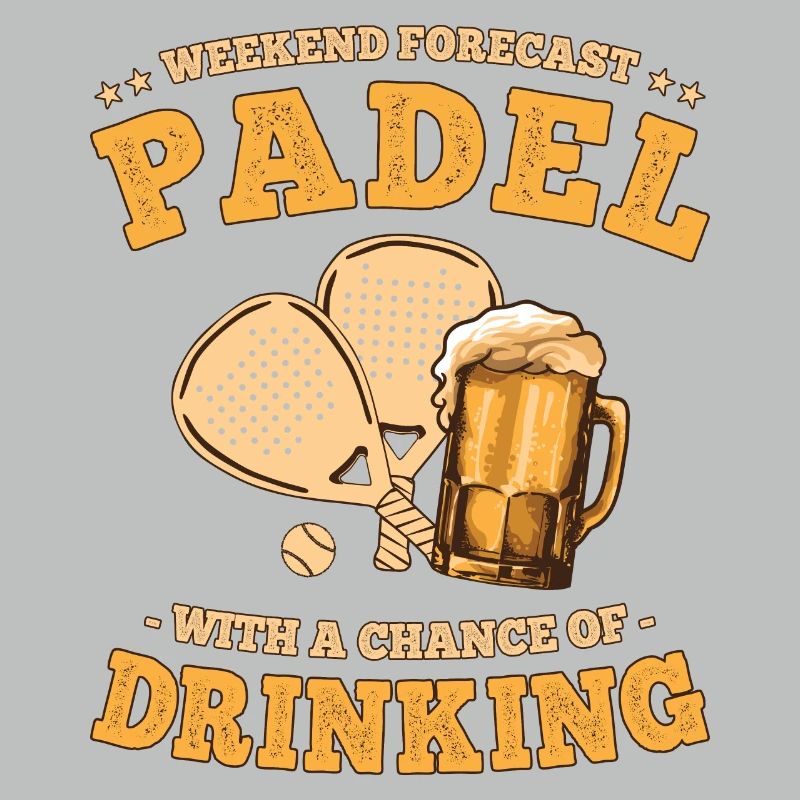 Weekend Forecast Padel and Beer Drinking Team