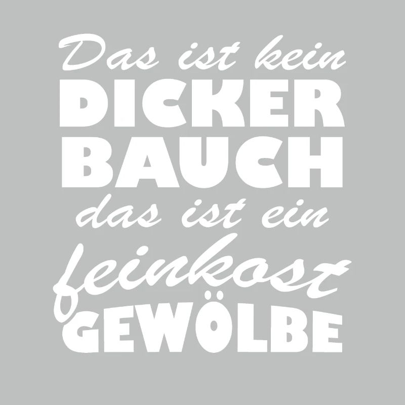 Bauch das ist ein feinkost gewölbe