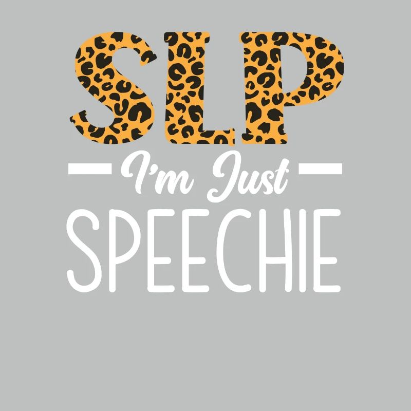 SLP I'm Just Speechie Leopard Print