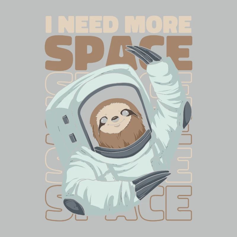 Sloth Astronaut I Need More Space