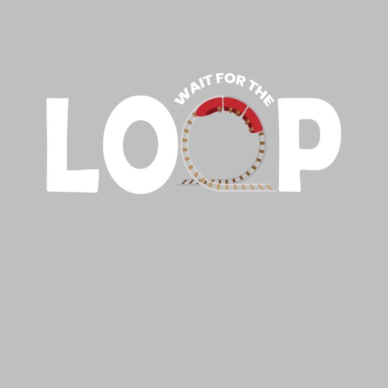 Wait For The Loop Roller Coaster Fair