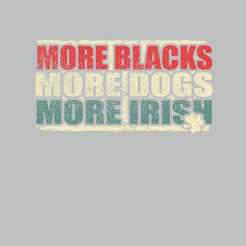 Plus de Noirs Plus de chiens Plus d’Irlandais