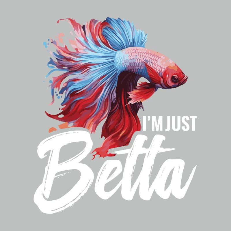I'm Just Betta Fish