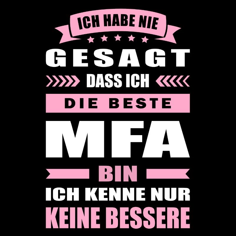 Ich Habe Nie Gesagt Die Beste MFA Bin