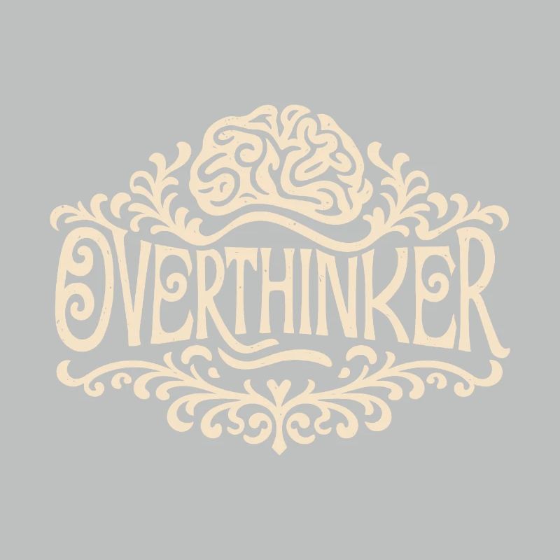 Overthinker overthinking