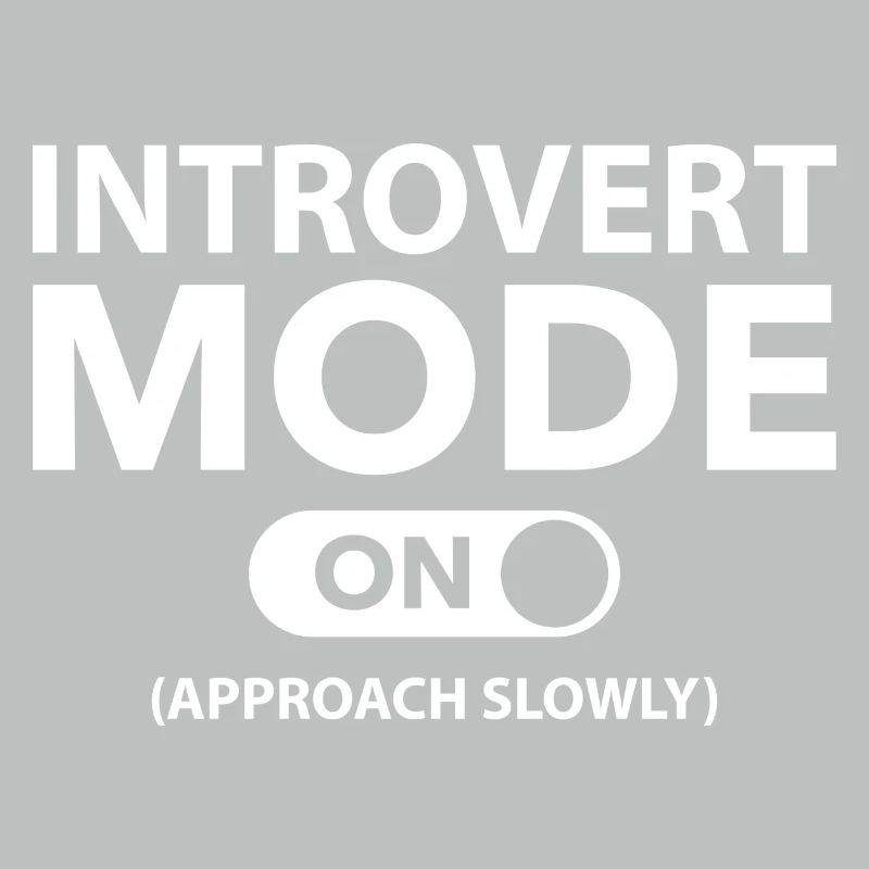 Introvert Mode On
