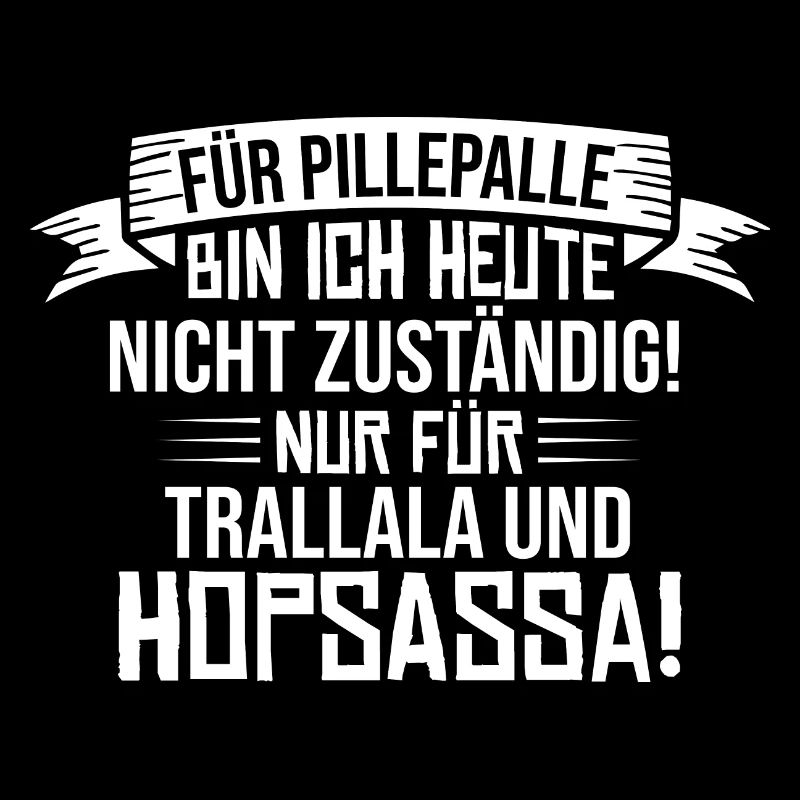 Pillepalle - Lustiger Spruch Witzig Fun Statement