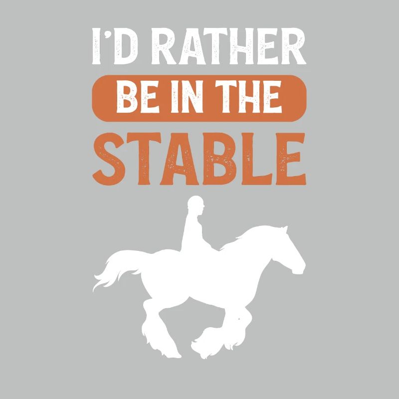 I would rather be in the stable. Scottish